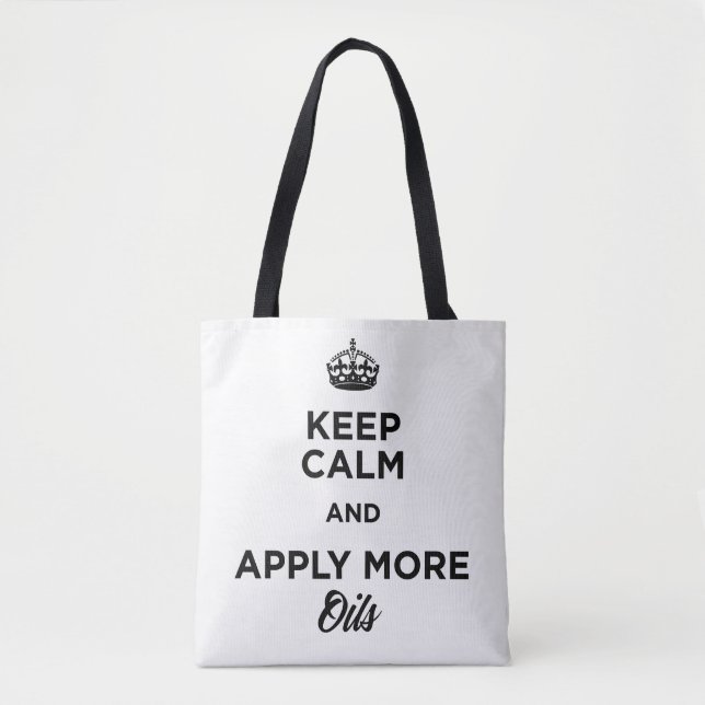 Keep Calm and Apply More Oils Tote Bag (Front)