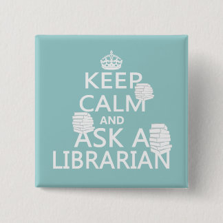 Keep Calm and Ask A Librarian 2 Inch Square Button