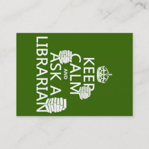 Keep Calm and Ask A Librarian (any colour) Business Card