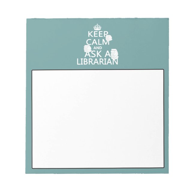 Keep Calm and Ask A Librarian Notepad (Front)
