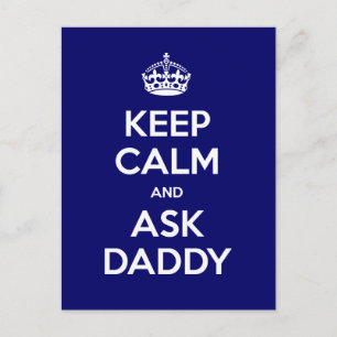 Keep Calm and Ask Daddy Postcard