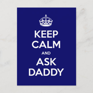 Keep Calm and Ask Daddy Postcard