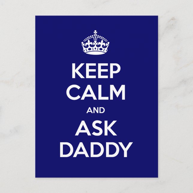 Keep Calm and Ask Daddy Postcard (Front)
