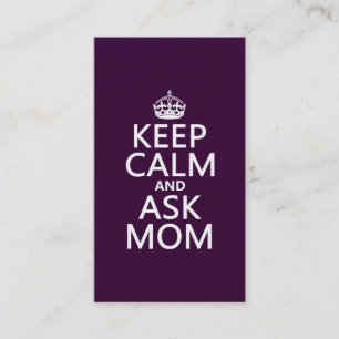 Keep Calm and Ask Mom - all colours Calling Card