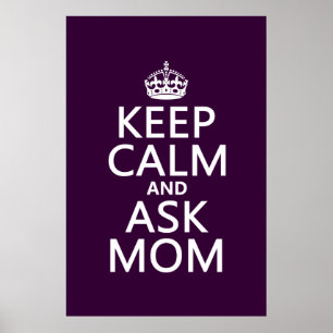 Keep Calm and Ask Mom - all colours Poster