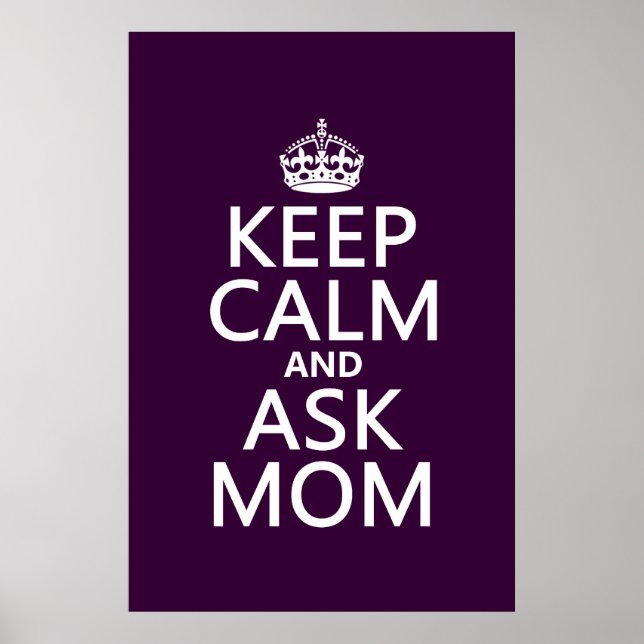 Keep Calm and Ask Mom - all colours Poster (Front)