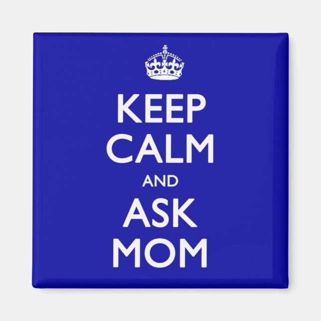 Keep Calm and Ask Mom Magnet (Front)