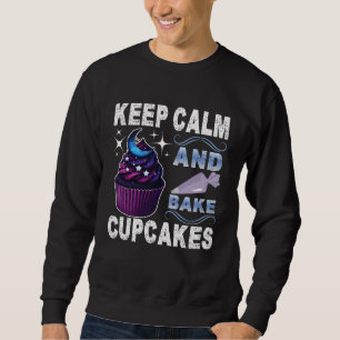 keep calm and bake cupcakes sweatshirt