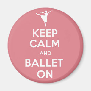 Keep calm and ballet on magnet