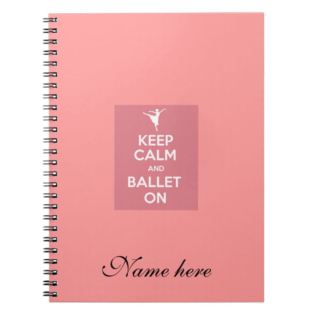 Keep calm and ballet on personalize name notebook (Front)