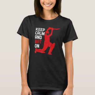 Keep Calm And Bat On Cricket Sports Fans Or Athle T-Shirt