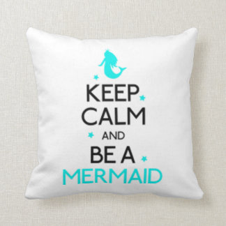 KEEP CALM AND BE A MERMAID THROW PILLOW