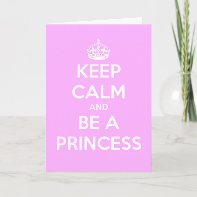 Keep Calm and Be a Princess Birthday Card (Front)