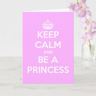 Keep Calm and Be a Princess Birthday Card