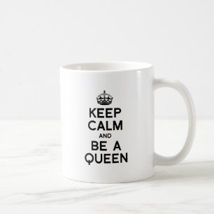 KEEP CALM AND BE A QUEEN.png Coffee Mug
