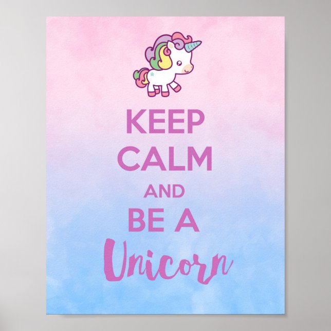 Keep Calm and Be A Unicorn - Cute Rainbow Ombre Poster (Front)