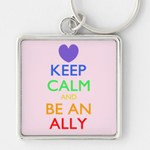 Keep Calm and Be An Ally Keychain