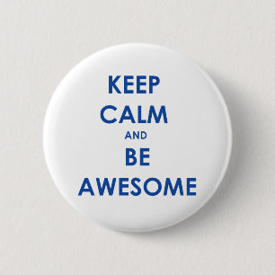 Keep calm and be awesome 2 inch round button