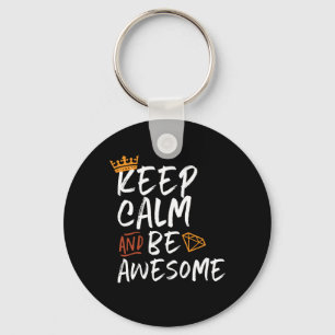 Keep Calm and Be Awesome Inspirational Quote Keychain
