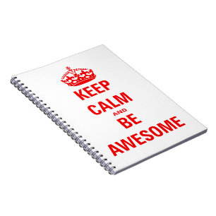 Keep Calm and Be Awesome Notebook