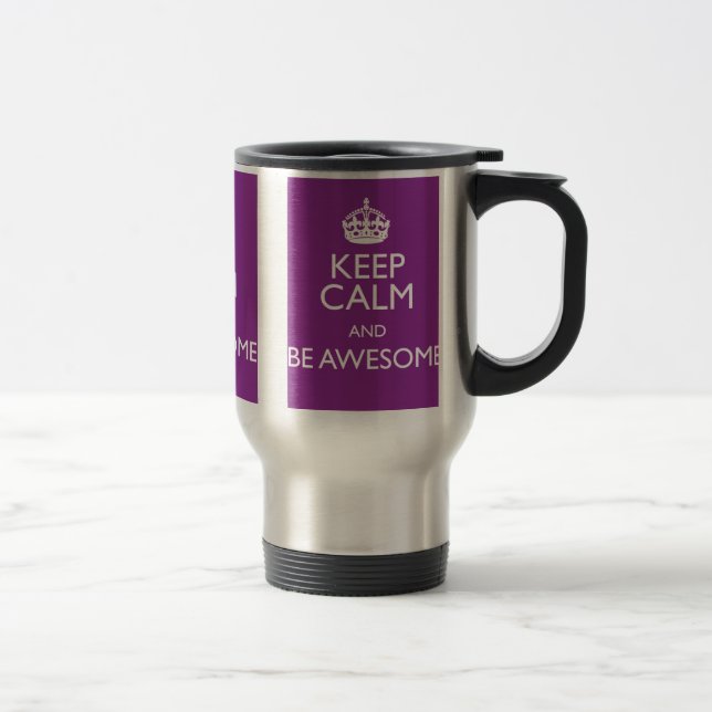 KEEP CALM AND BE AWESOME TRAVEL MUG (Right)
