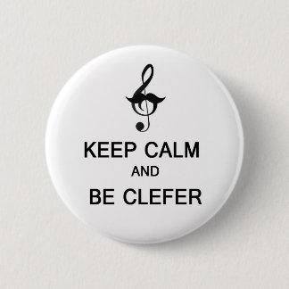 Keep calm and be clefer 2 inch round button