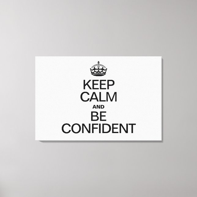 KEEP CALM AND BE CONFIDENT CANVAS PRINT (Front)