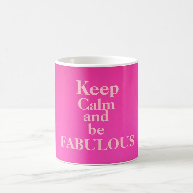 Keep Calm and Be Fabulous Mug/pink Coffee Mug (Center)
