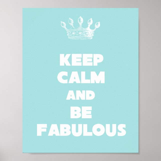 Keep Calm and Be Fabulous Poster (Front)