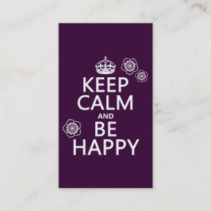 Keep Calm and Be Happy (available in all colours) Business Card
