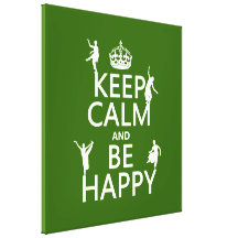 Keep Calm and Be Happy (dance) (customizable) Gallery Wrapped Canvas