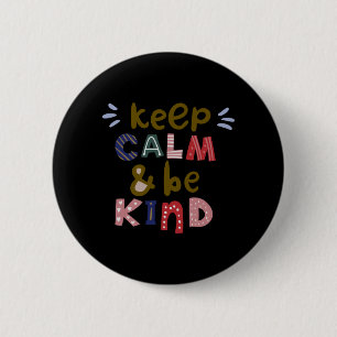 Keep Calm And Be Kind 2 Inch Round Button