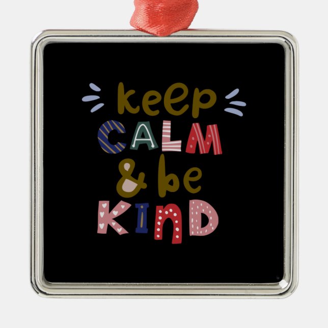 Keep Calm And Be Kind Metal Ornament (Front)