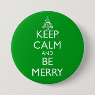 KEEP CALM AND BE MERRY 3 INCH ROUND BUTTON