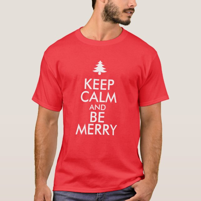 KEEP CALM and BE MERRY T-Shirt (Front)