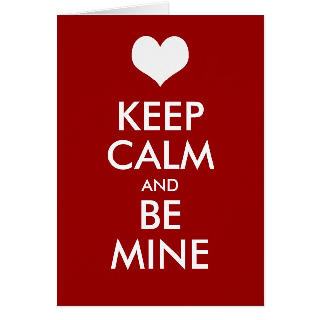 KEEP CALM and BE MINE (Front)