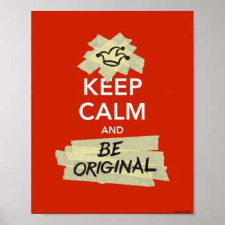 Keep Calm and Be Original Poster