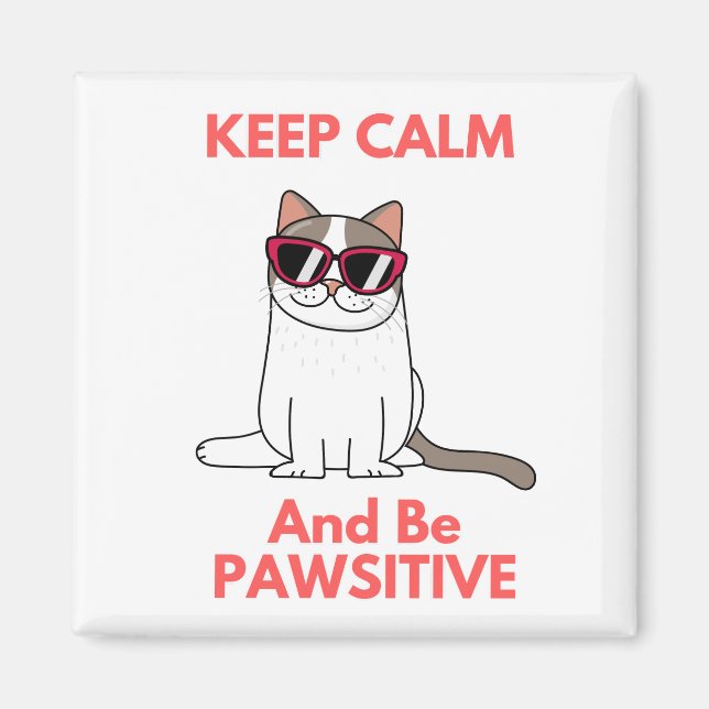 Keep Calm and Be Pawsitive Magnet (Front)