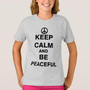 Keep Calm and Be Peaceful T-Shirt
