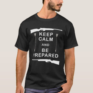 Keep Calm And Be Prepared Prepper Guns T-Shirt