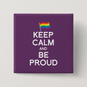 KEEP CALM AND BE PROUD 2 INCH SQUARE BUTTON
