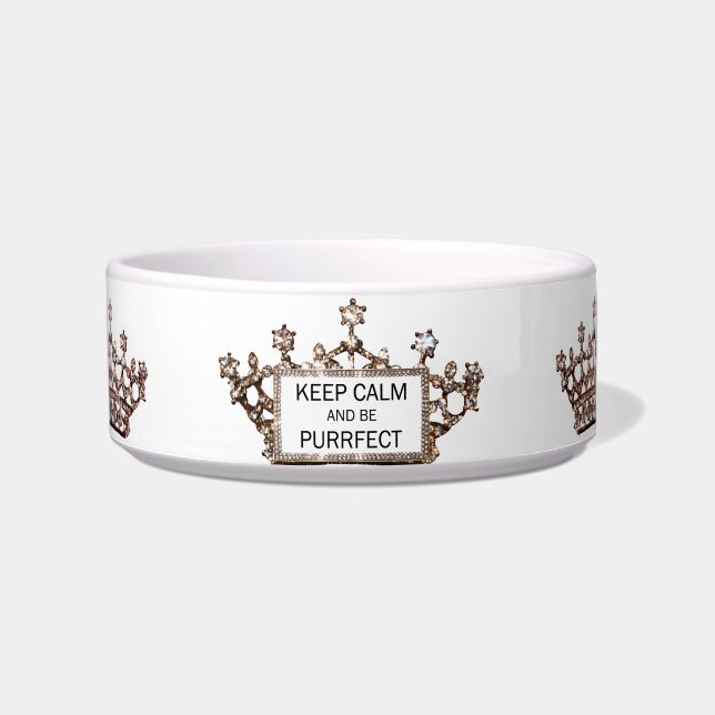 Keep Calm and Be “PURRFECT” Bowl (Front)