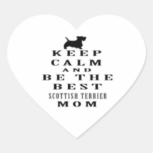 Keep calm and be the best Scottish Terrier mom Heart Sticker