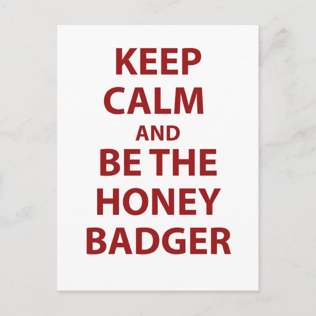 Keep Calm and Be The Honey Badger Postcard (Front)