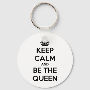 Keep Calm and be the Queen Keychain