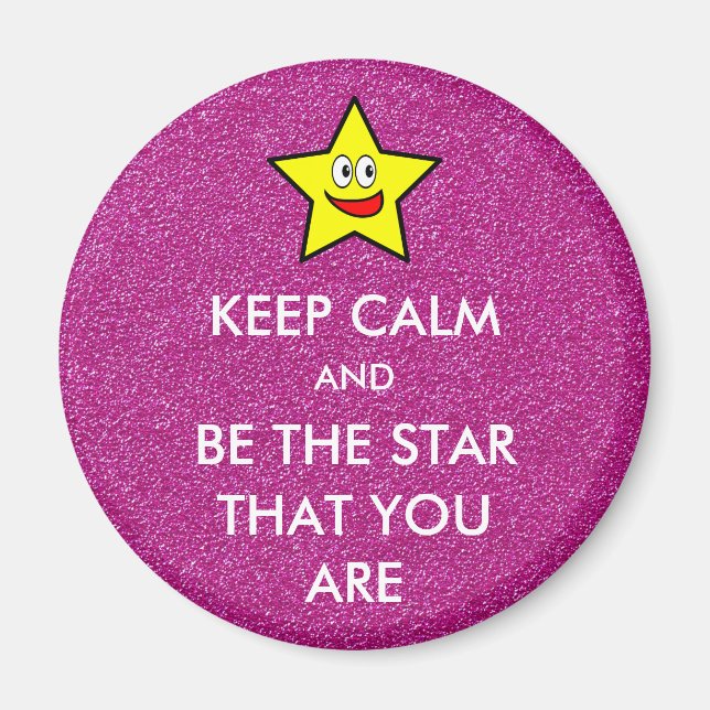 Keep Calm and Be The Star That You Are Glitter Magnet (Front)