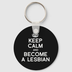 KEEP CALM AND BECOME A LESBIAN - WHITE -.png Keychain