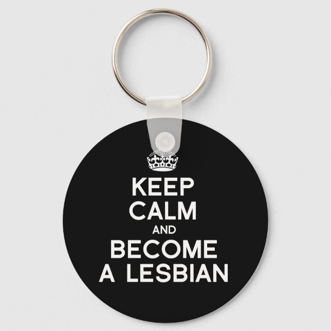 KEEP CALM AND BECOME A LESBIAN - WHITE -.png Keychain (Front)