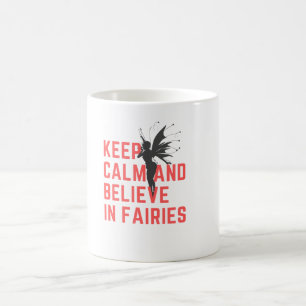 Keep Calm and Believe in Fairies Mug