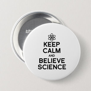 KEEP CALM AND BELIEVE SCIENCE 3 INCH ROUND BUTTON